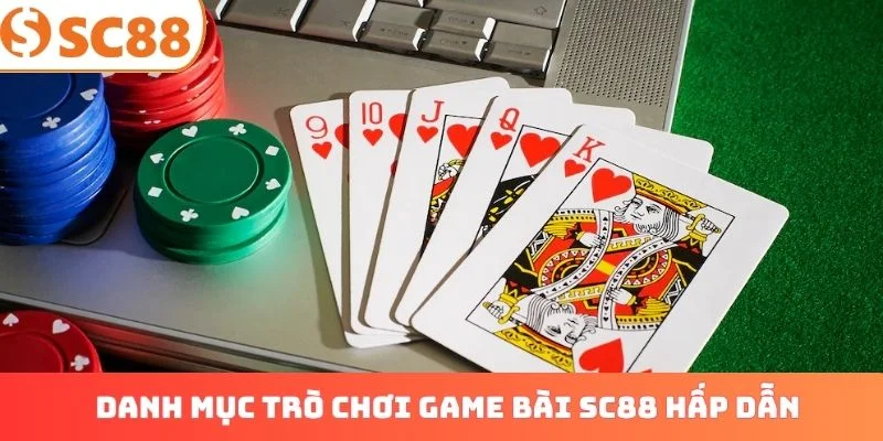 Danh mục trò chơi game bài SC88 hấp dẫn