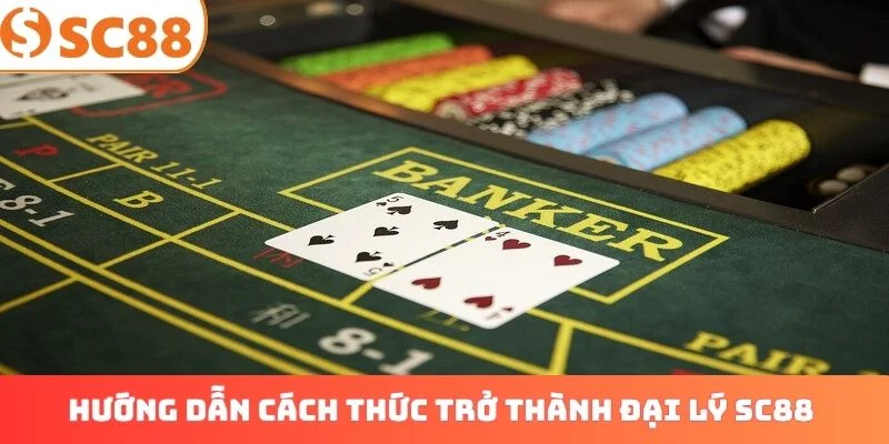 Hướng dẫn cách thức trở thành đại lý SC88 