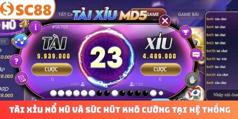 Tài xỉu nổ hũ và sức hút khó cưỡng tại hệ thống