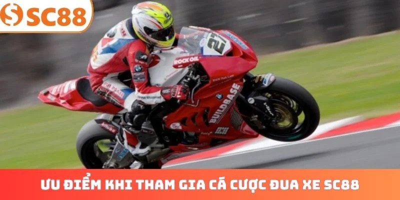 Ưu điểm khi tham gia cá cược đua xe SC88