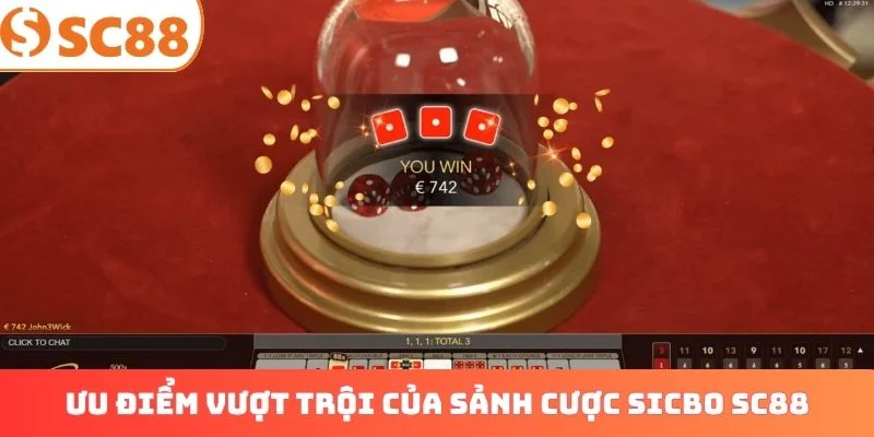 Ưu điểm vượt trội của sảnh cược Sicbo SC88
